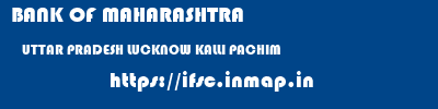 BANK OF MAHARASHTRA  UTTAR PRADESH LUCKNOW KALLI PACHIM   ifsc code